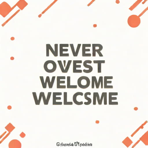 Never Overstay Your Welcome Quotes