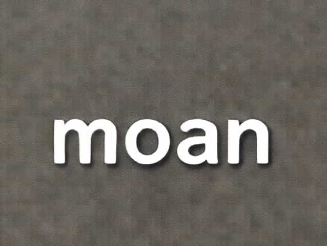 Rhyming Words For Moan